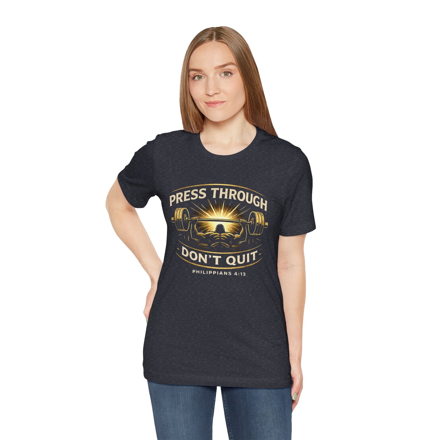 PRESS THROUGH - Don't Quit Tee