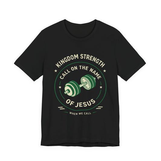 KINGDOM STRENGTH - Call on Him Tee