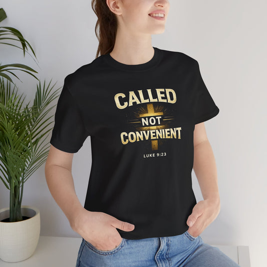 Called- Not Convenient Tee