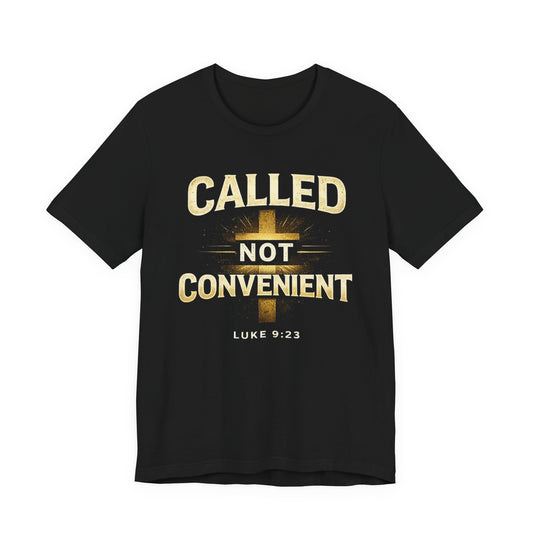 CALLED- Not Convenient Tee