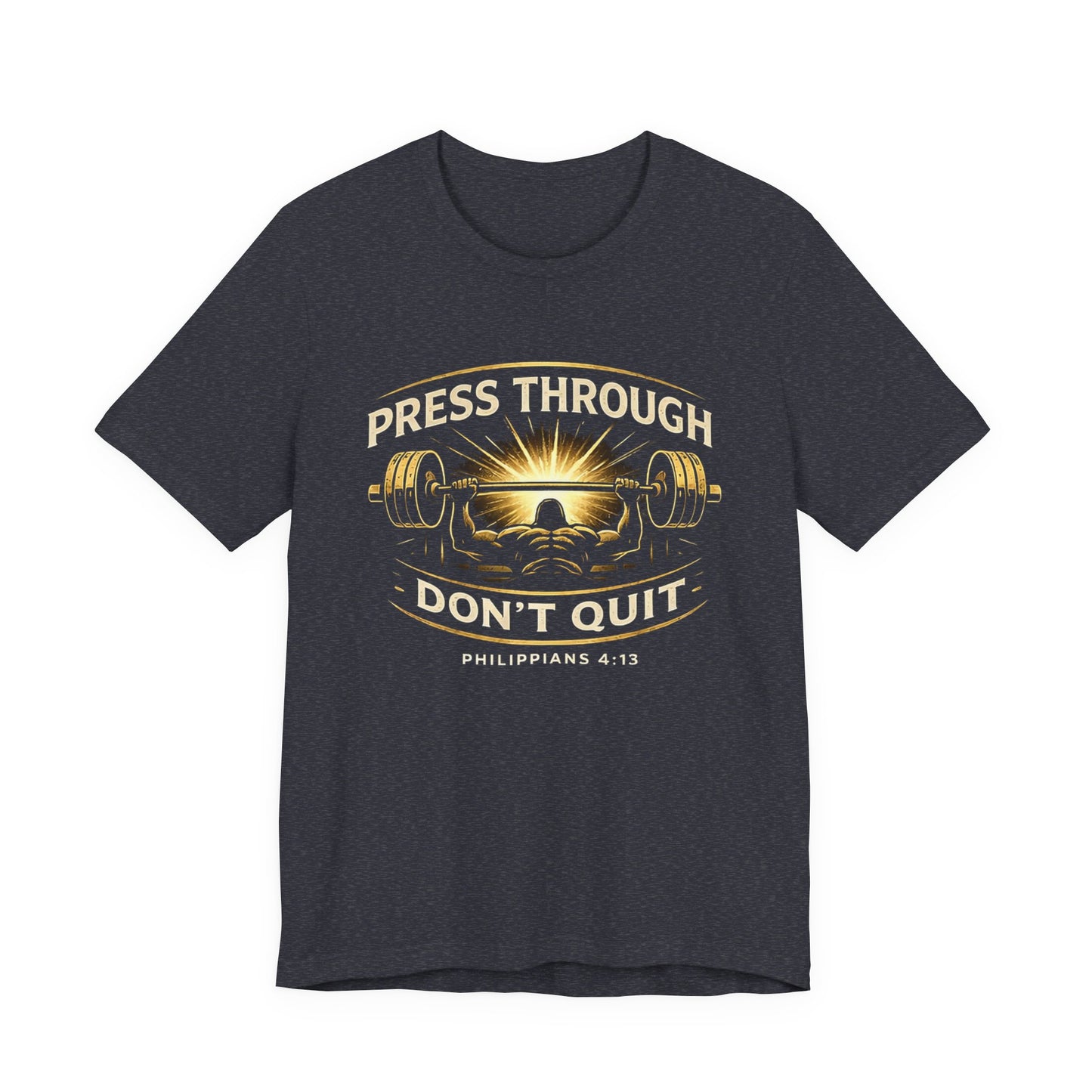 PRESS THROUGH - Don't Quit Tee