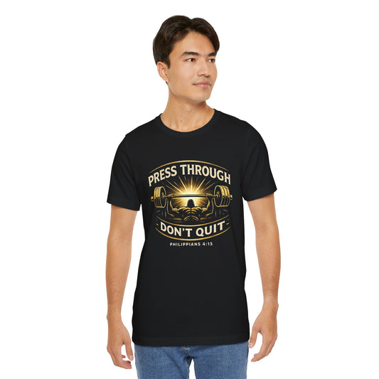Press Through - Don't Quit Tee