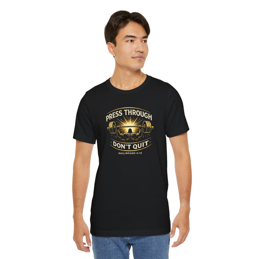 Press Through - Don't Quit Tee