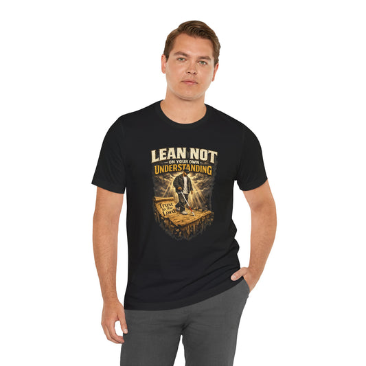 Lean Not - Christian Tee